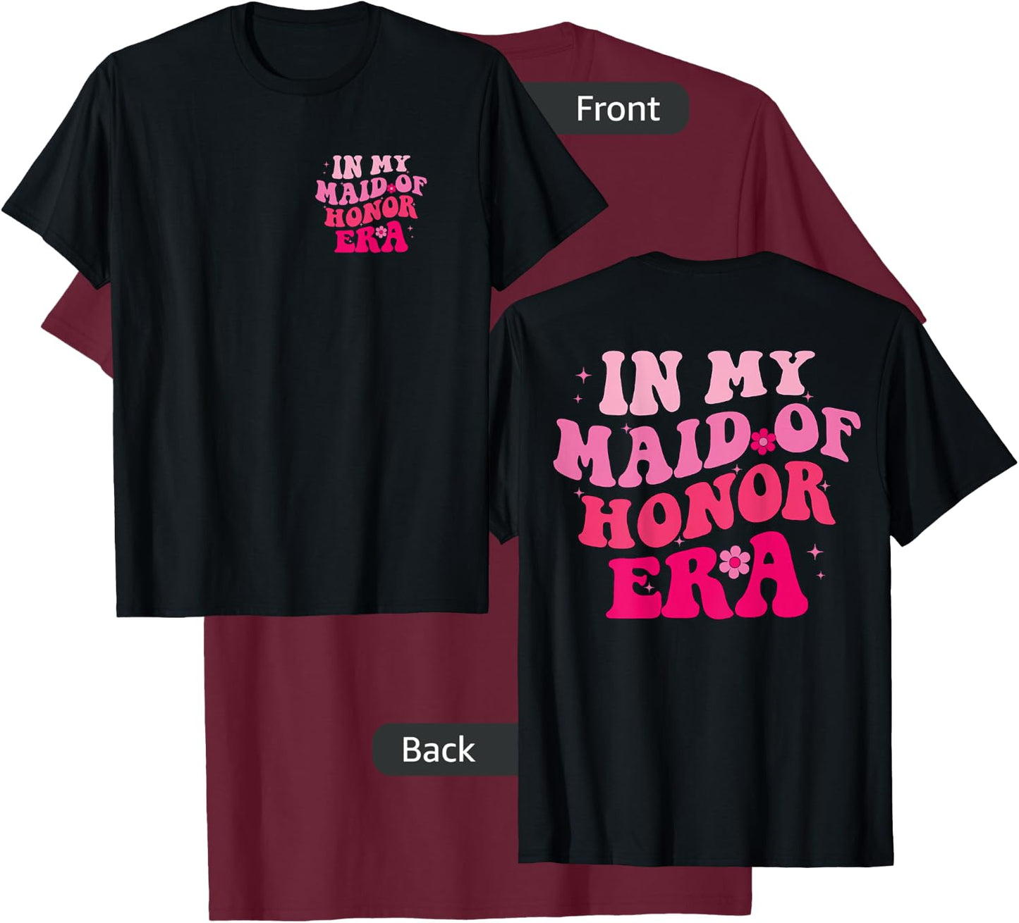 in My Maid of Honor Era Bridesmaid Groovy Women T-Shirt - T-Shirt | Maroon