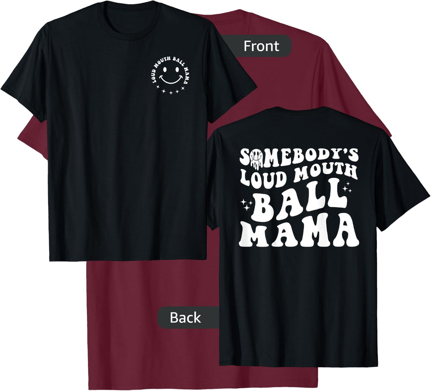 Somebody's Loud Mouth Ball Mama, Baseball Mom Softball Mom T-Shirt - T-Shirt | Maroon