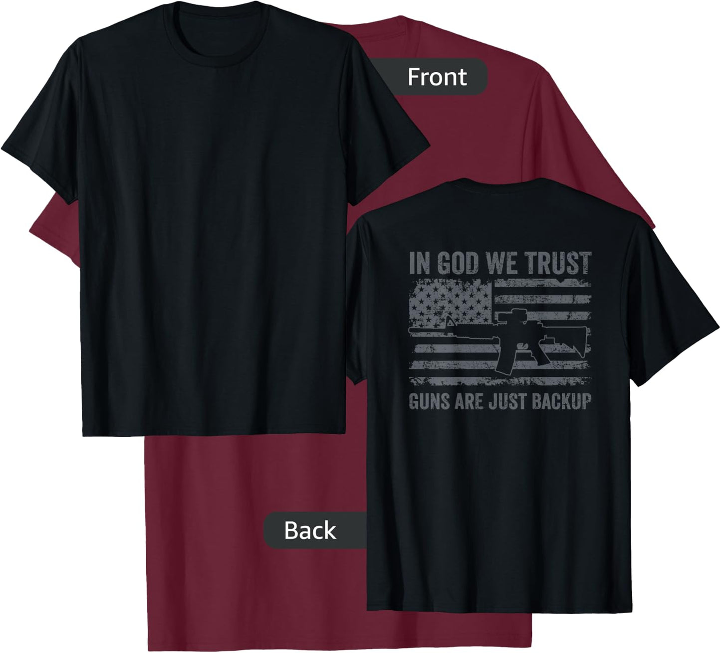 in God We Trust Guns are Just A Backup - Funny Gun - ON Back T-Shirt - T-Shirt | Maroon