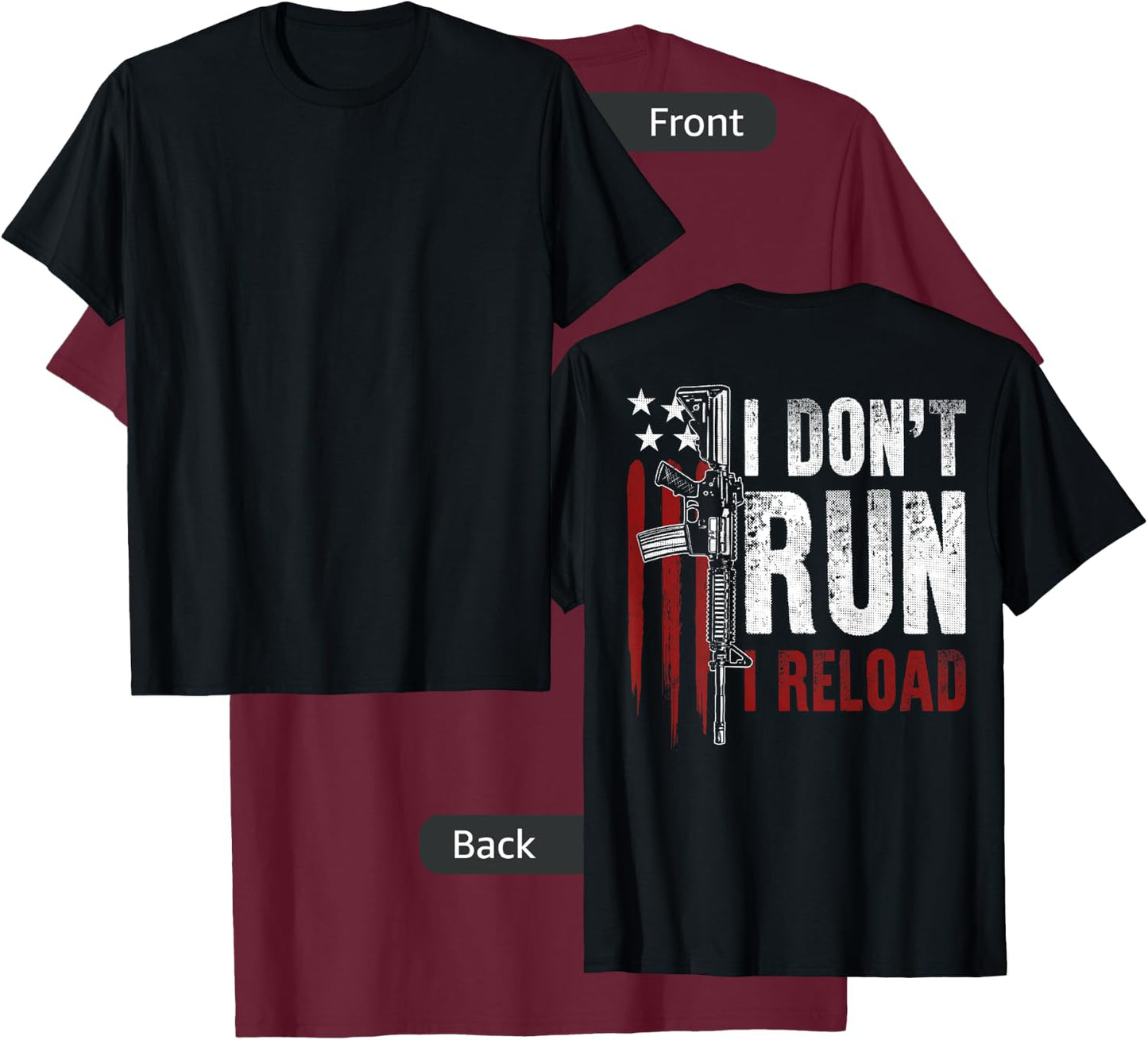 Gun American Flag I Don't Run I Reload I Dont Run (on back) Men T-Shirt - T-Shirt | Maroon