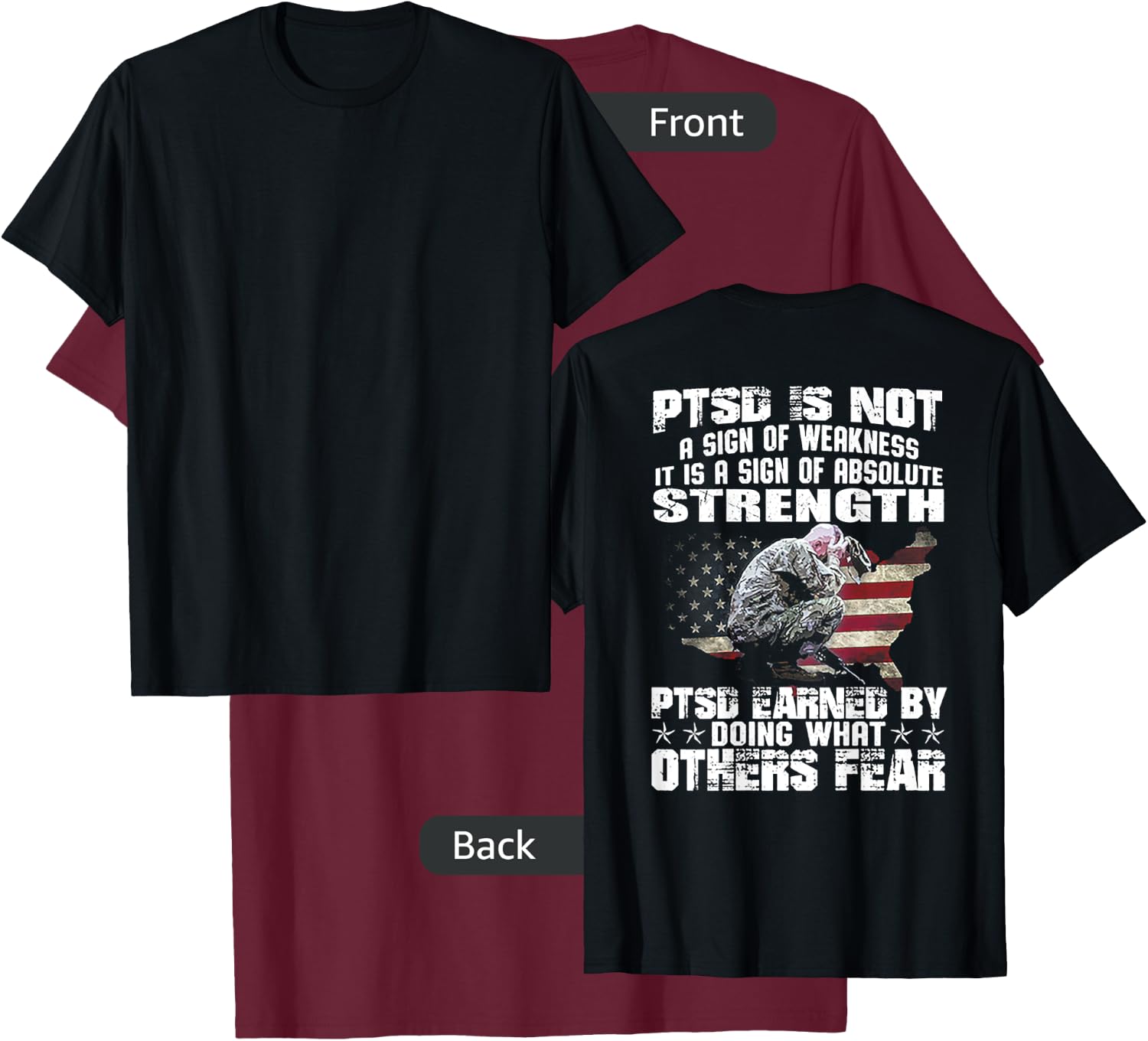PTSD Is Not A Sign Of Weakness It Is A Sign (on back) T-Shirt - T-Shirt | Maroon