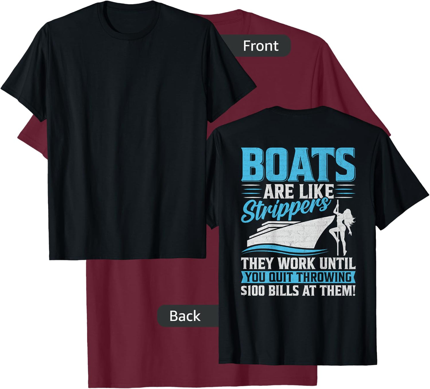 Boats Are Like Strippers They Won't Work Until You Boating T-Shirt - T-Shirt | Maroon