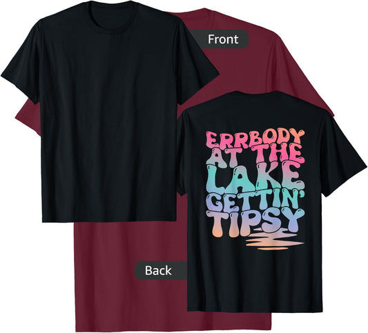 Errbody At The Lake Gettin' Tipsy Lake Life Summer Trendy Men Women T-Shirt - T-Shirt | Maroon