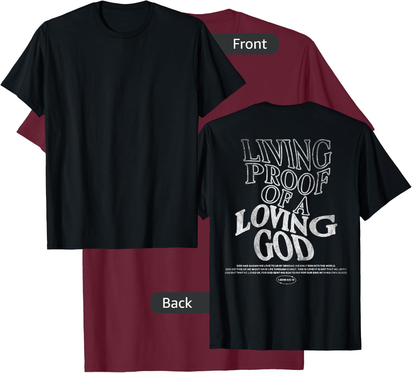 Living Proof Of A Loving God (On Back),John 4:9-10 Christian T-Shirt - T-Shirt | Maroon