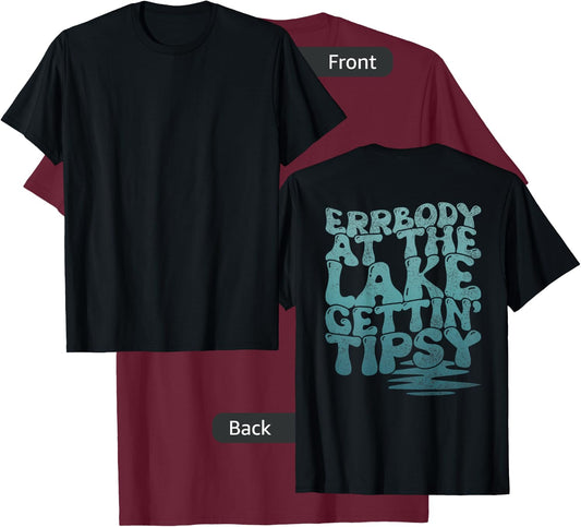 Errbody At The Lake Gettin' Tipsy Lake Life Summer Trendy Men Women T-Shirt - T-Shirt | Maroon