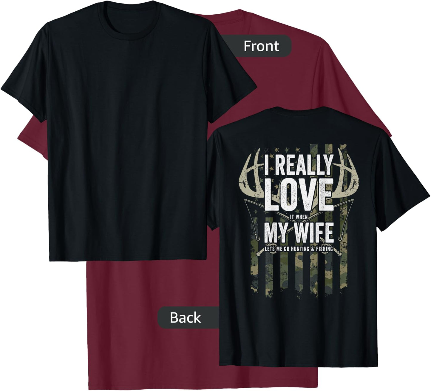 I Really Love My Wife Funny Deer Hunting & Fishing (ON BACK) T-Shirt - T-Shirt | Maroon