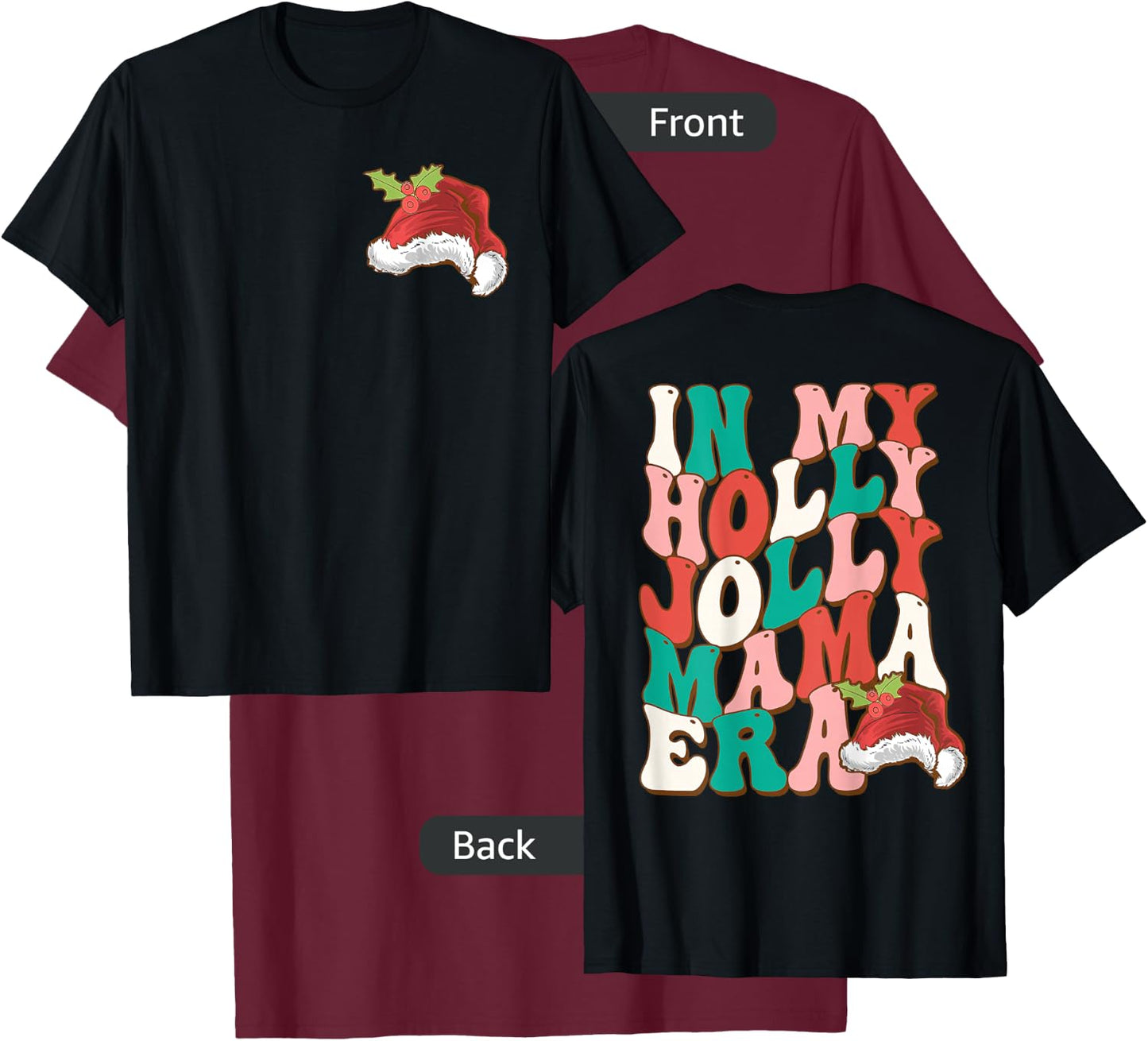 In My Holly Christmas Jolly Mama Era, Holly Xmas Jolly Mama T-Shirt - T-Shirt | Maroon
