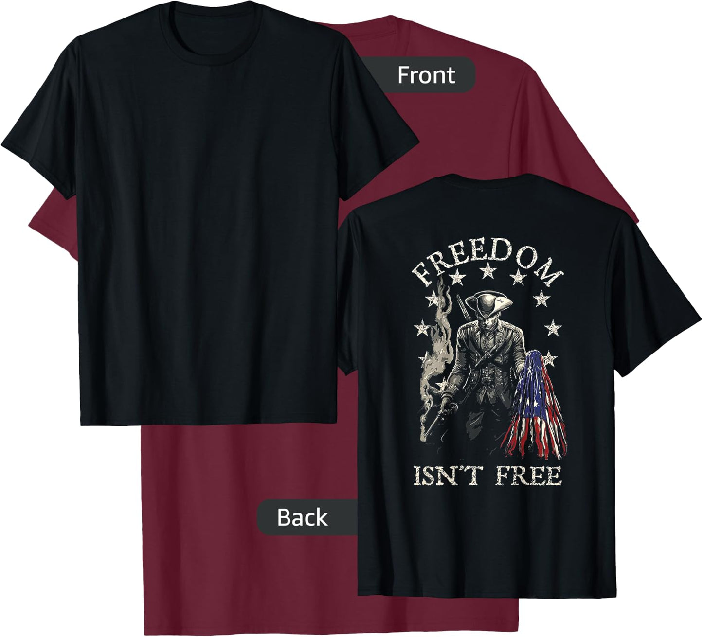 Freedom Isn't Free (on back) T-Shirt - T-Shirt | Maroon