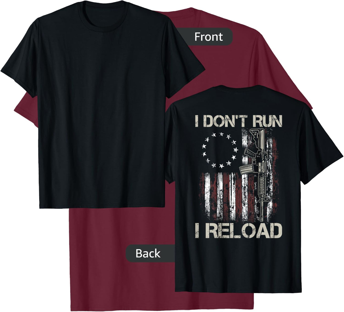 Gun American Flag I Don't Run I Reload I Dont Run (on back) T-Shirt - T-Shirt | Maroon