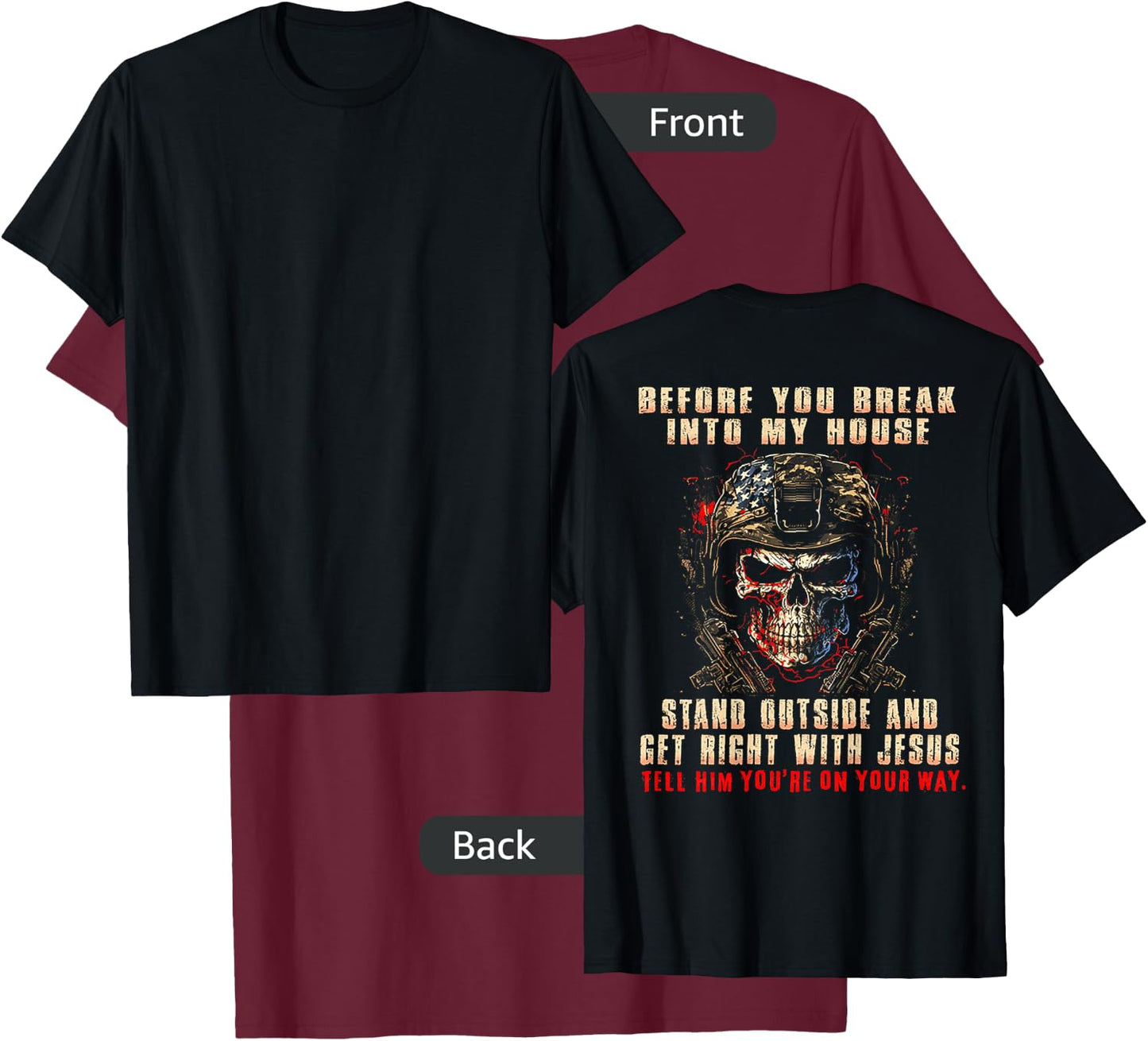 Before You Break Into My House Stand Outside (on back) T-Shirt - T-Shirt | Maroon