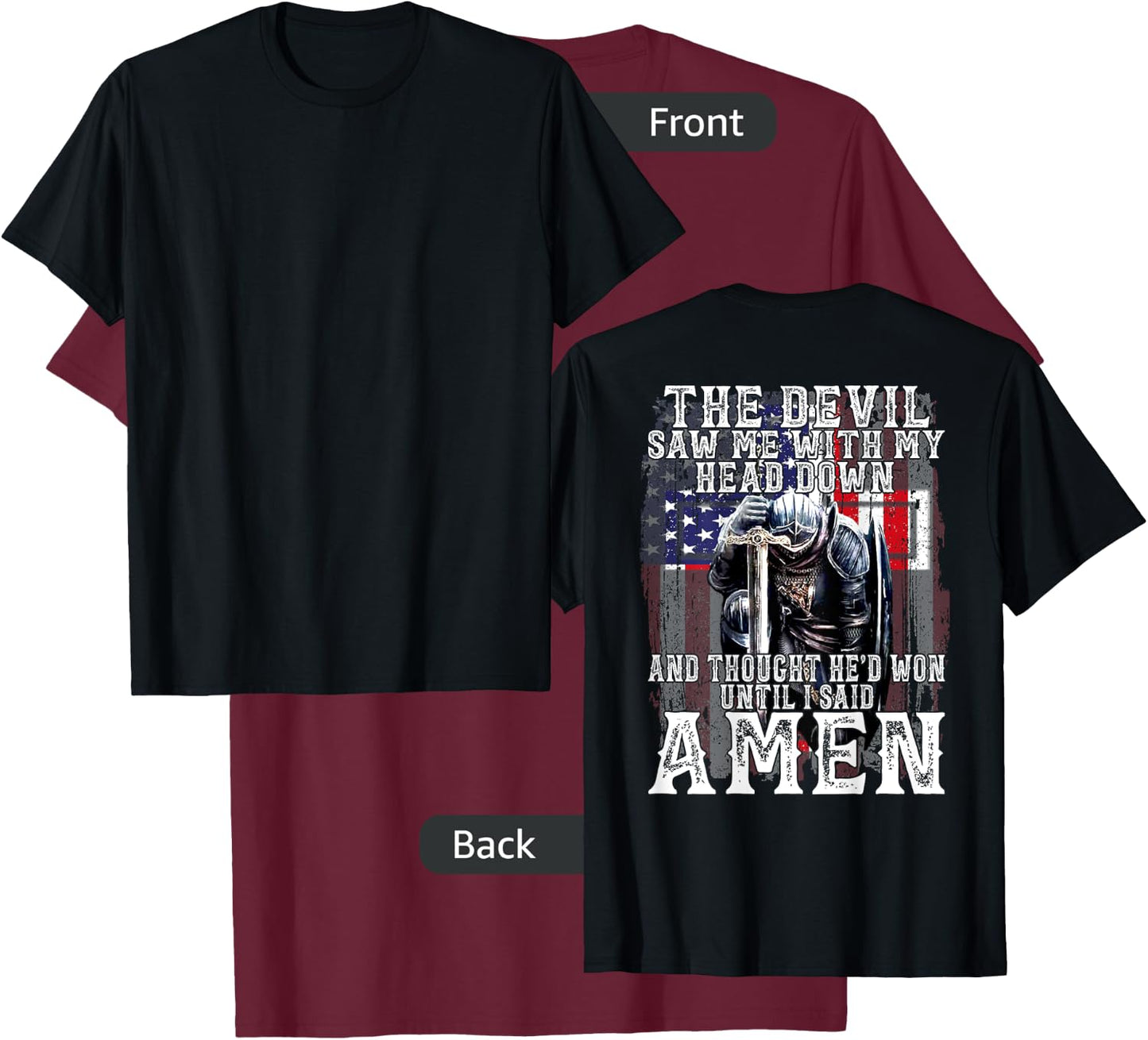 The Devil Saw Me With My Head Down Thought He'D Won -On Back T-Shirt - T-Shirt | Maroon