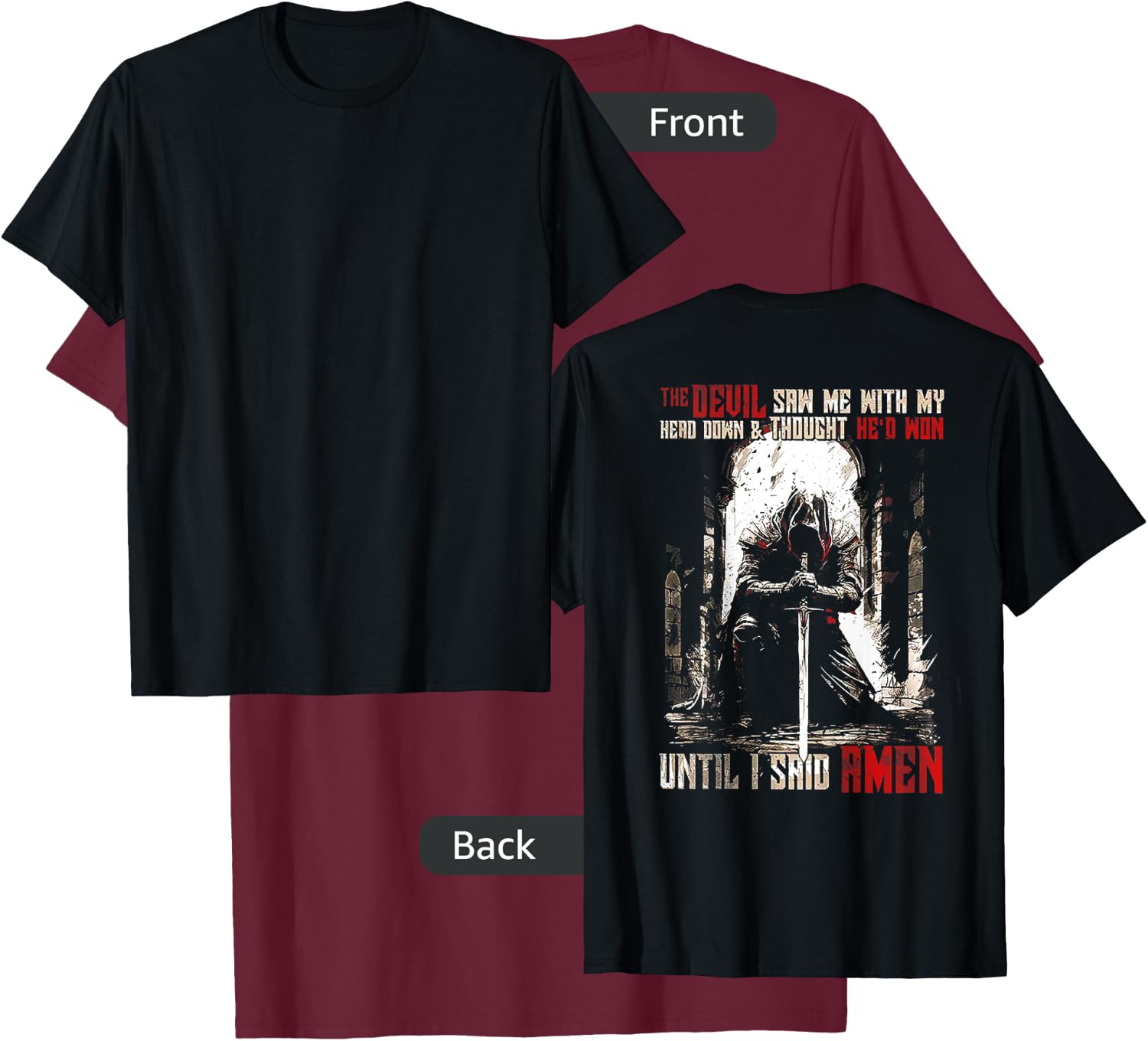 The Devil Saw Me with My Head Down and Thought (on back) T-Shirt - T-Shirt | Maroon