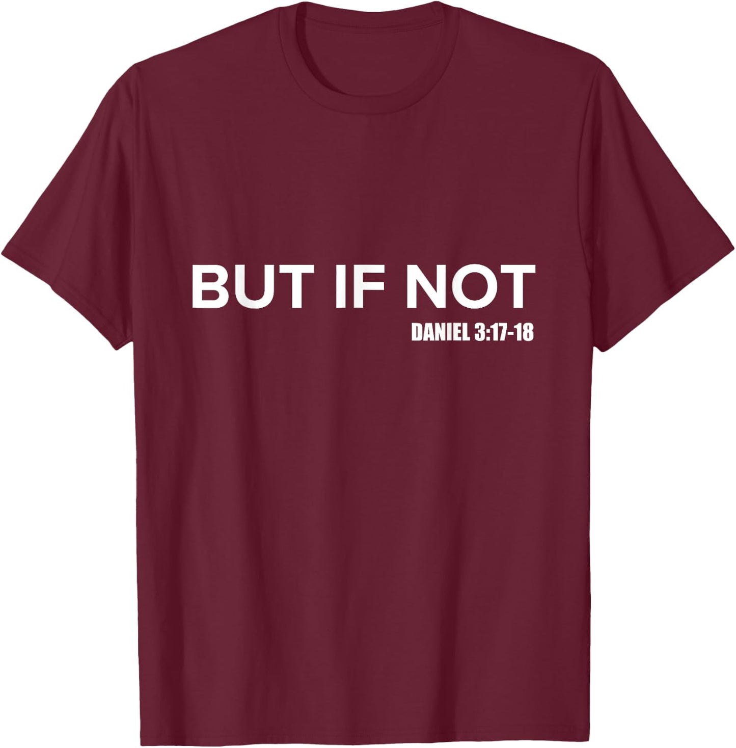 But If Not Type Faith Women Men Kids Christian T-Shirt - T-Shirt | Maroon