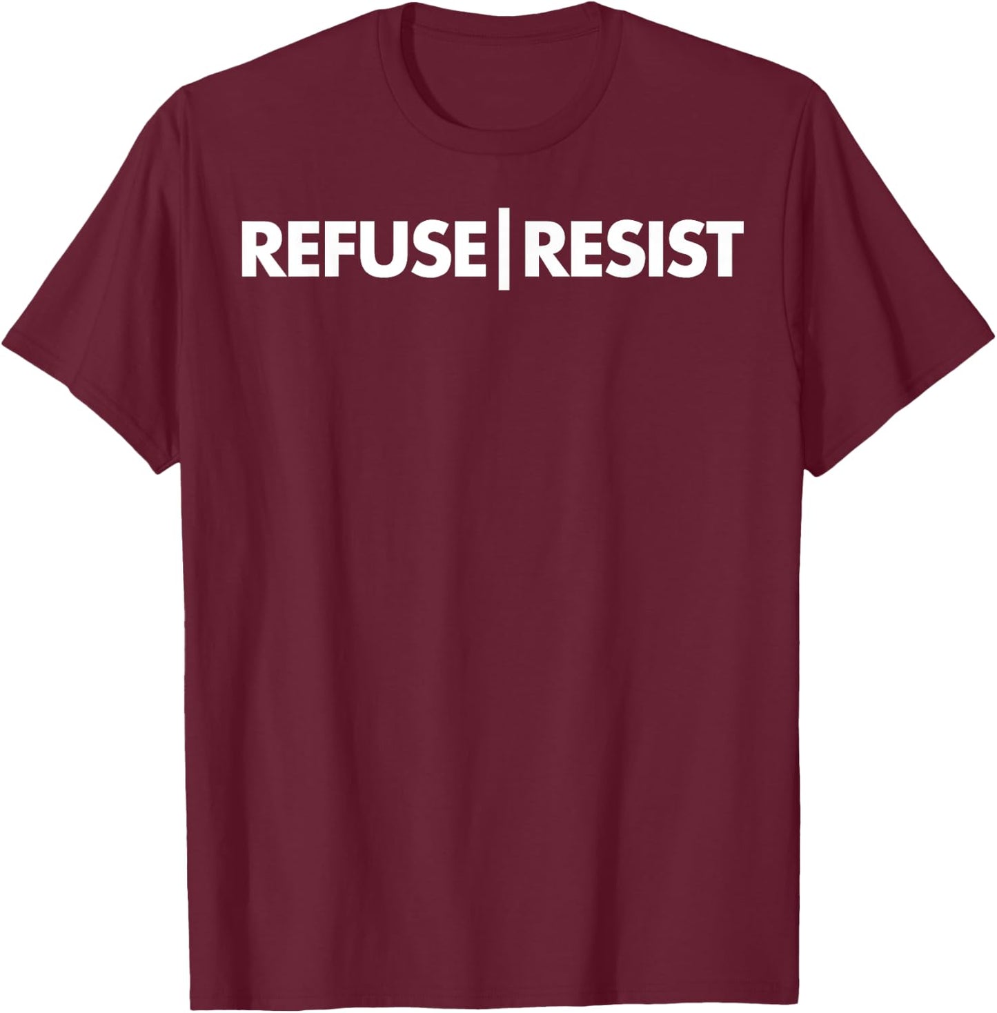 Refuse Resist T-Shirt - T-Shirt | Maroon