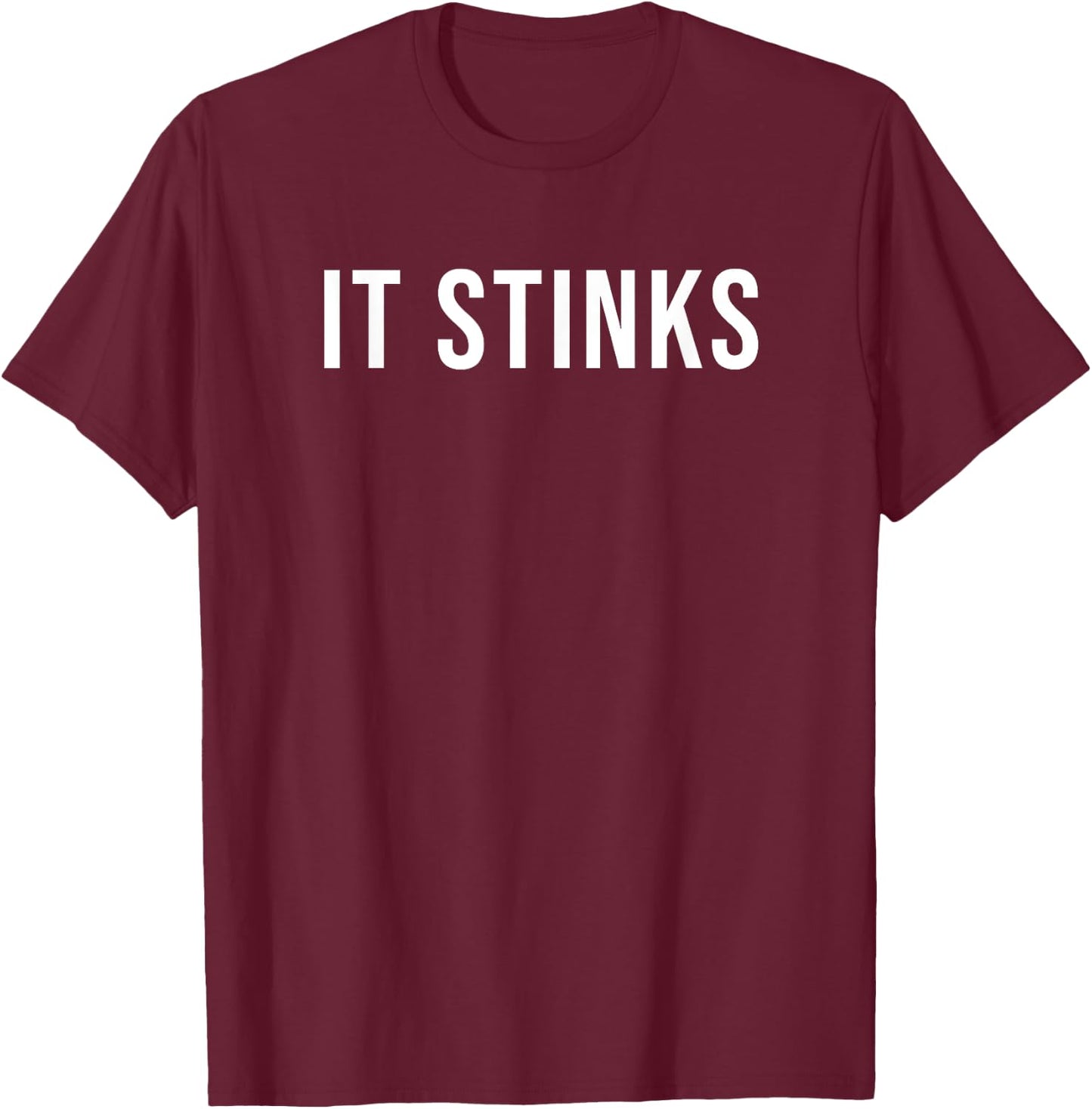 It Stinks T-Shirt - T-Shirt | Maroon
