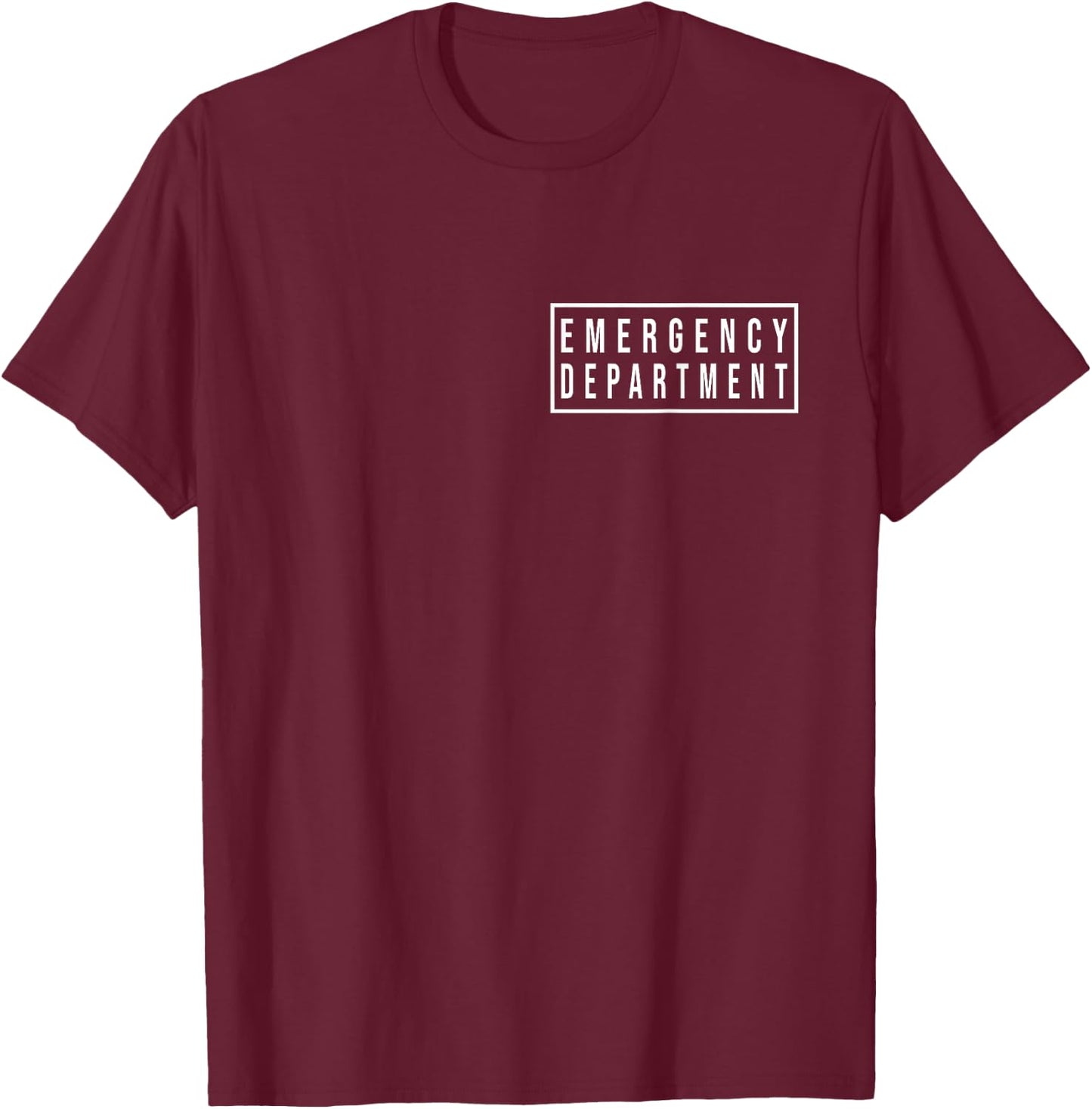 Emergency Department Emergency Room Healthcare Nursing Nurse T-Shirt - T-Shirt | Maroon