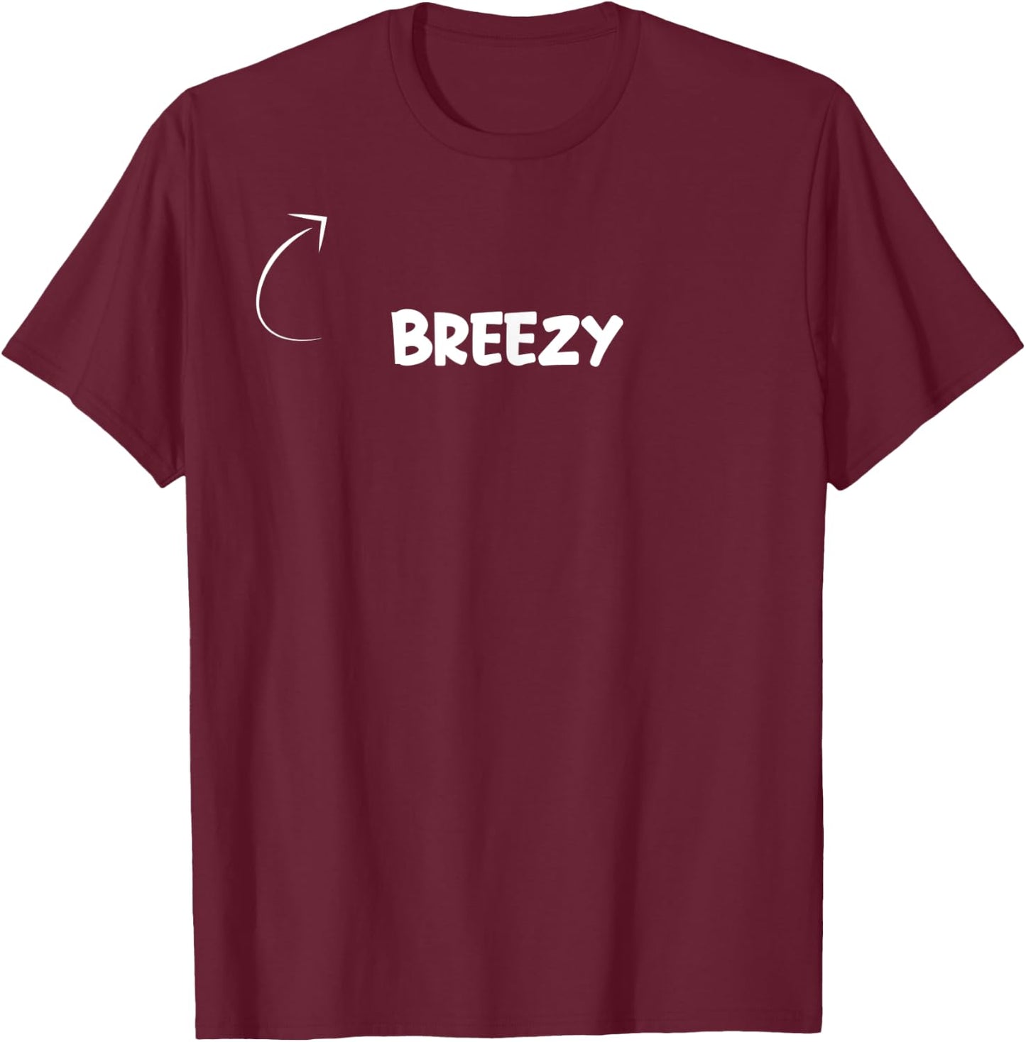 I'm Breezy Funny Personality Character Reference T-Shirt - T-Shirt | Maroon