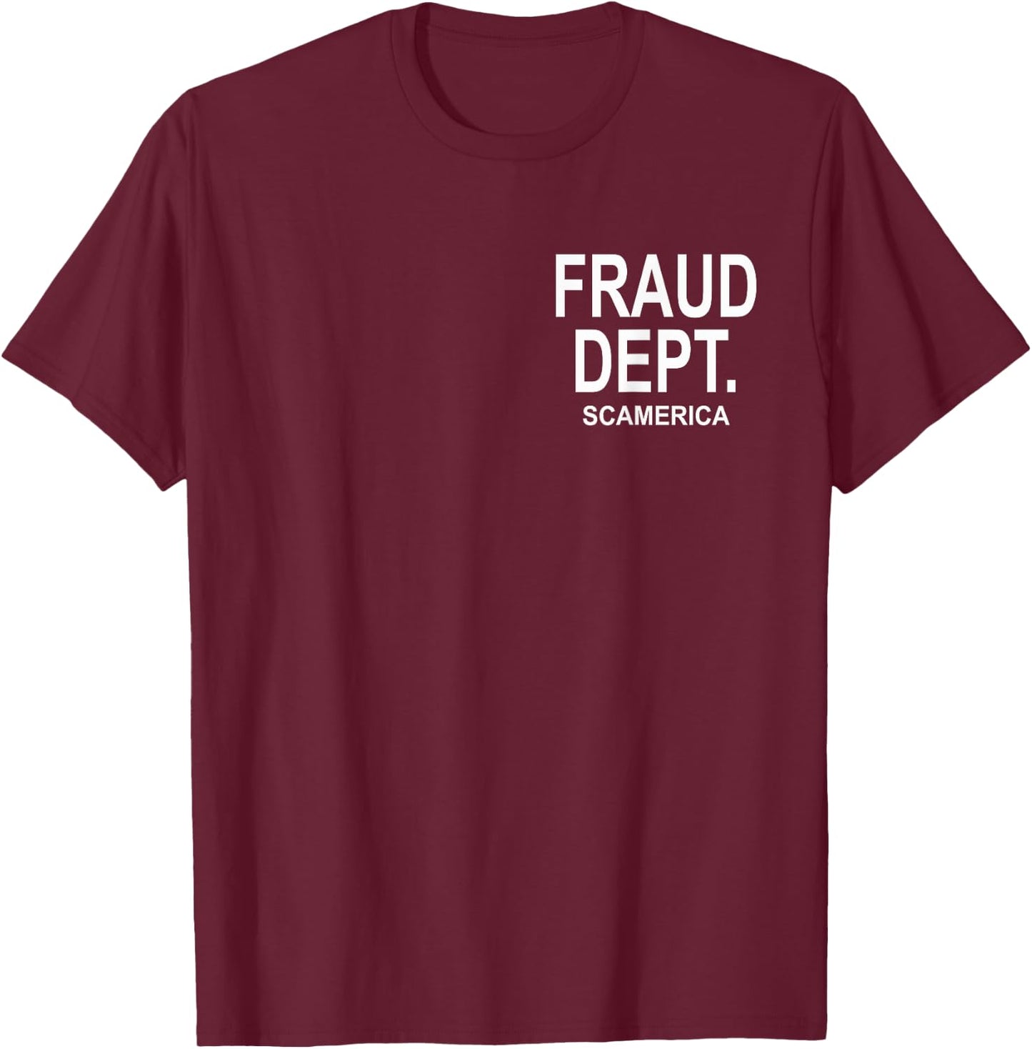 Fraud Dept Funny White Text Design for Husband T-Shirt - T-Shirt | Maroon