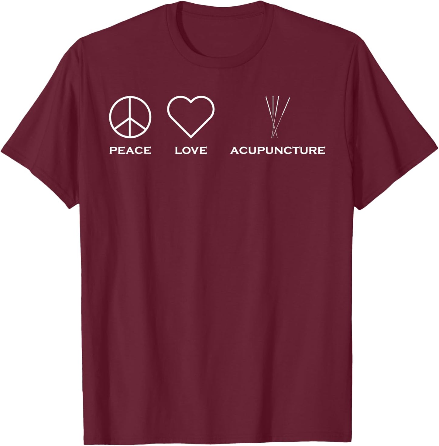 Peace Love Acupuncture Therapist T-Shirt - T-Shirt | Maroon