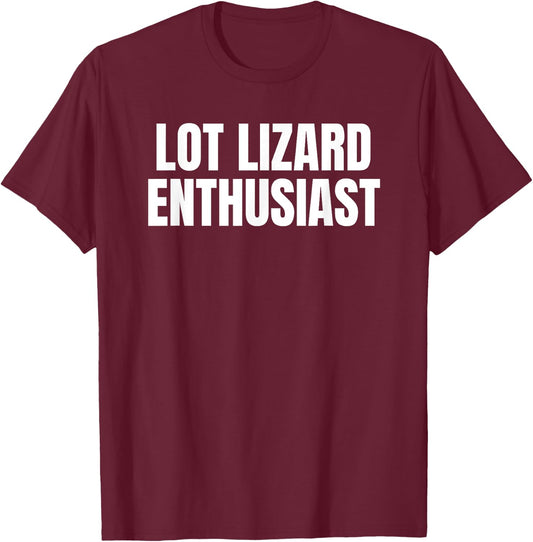 Lot lizard enthusiast Trucking Trucker Driver Funny Gag T-Shirt - T-Shirt | Maroon