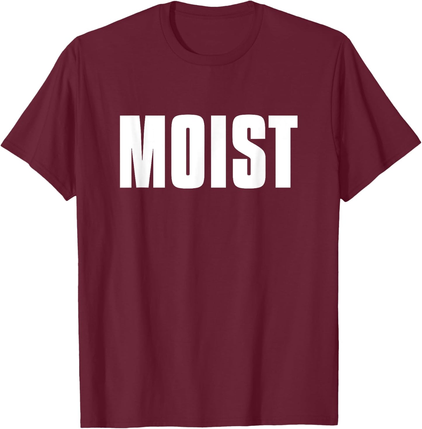 Moist T-Shirt - T-Shirt | Maroon