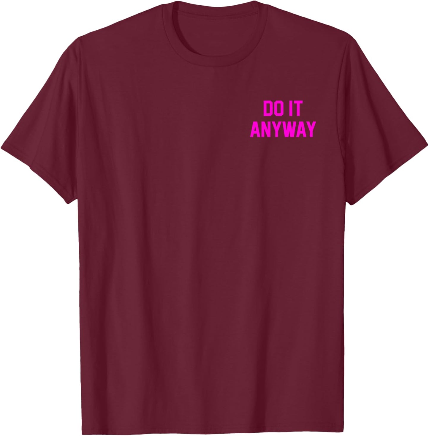 Do It Anyway Dedication Over Motivation Gym Gear T-Shirt - T-Shirt | Maroon