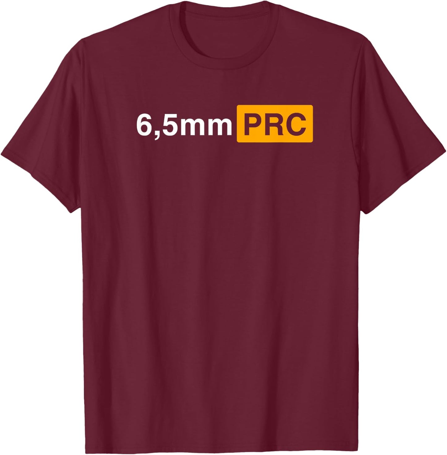 6,5 mm PRC Long Range, Hunting Ammo T-Shirt - T-Shirt | Maroon