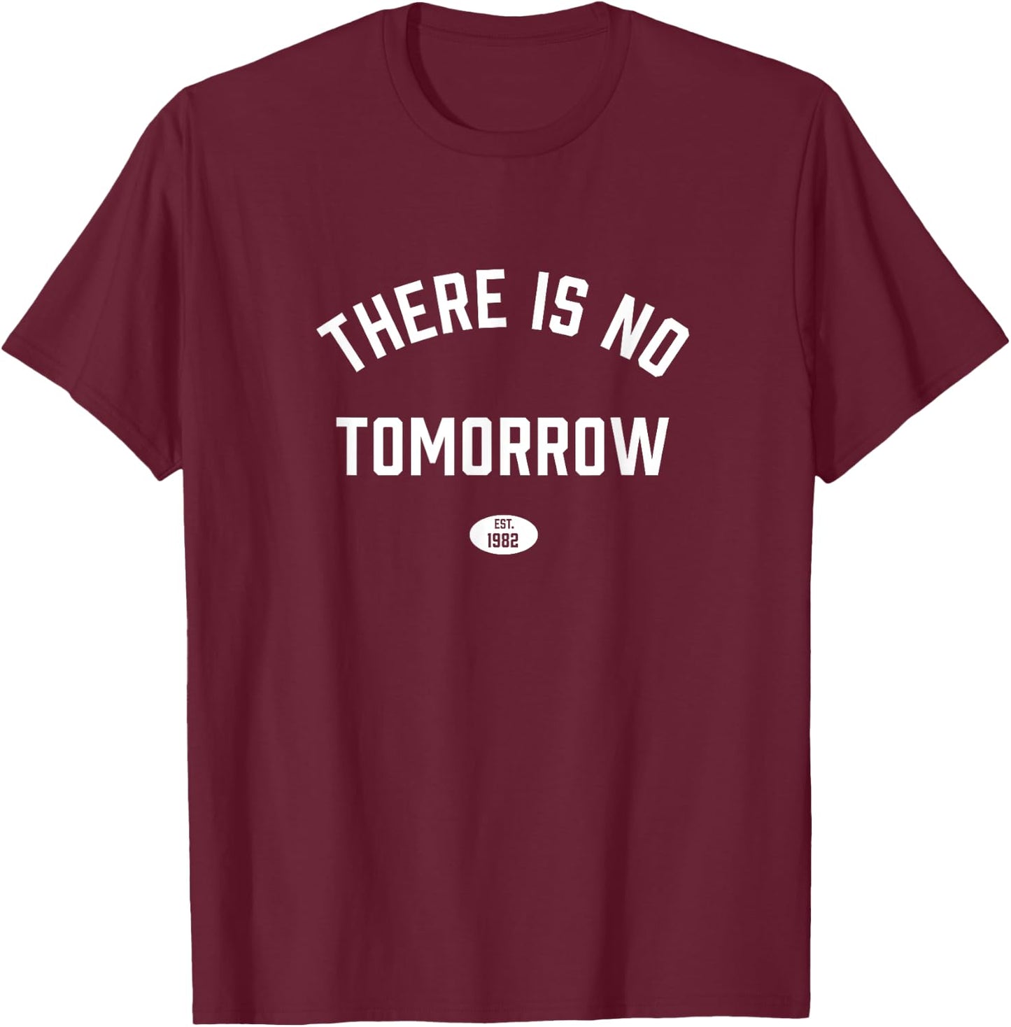There Is No Tomorrow Personal Trainer Gym Boxing Workout T-Shirt - T-Shirt | Maroon