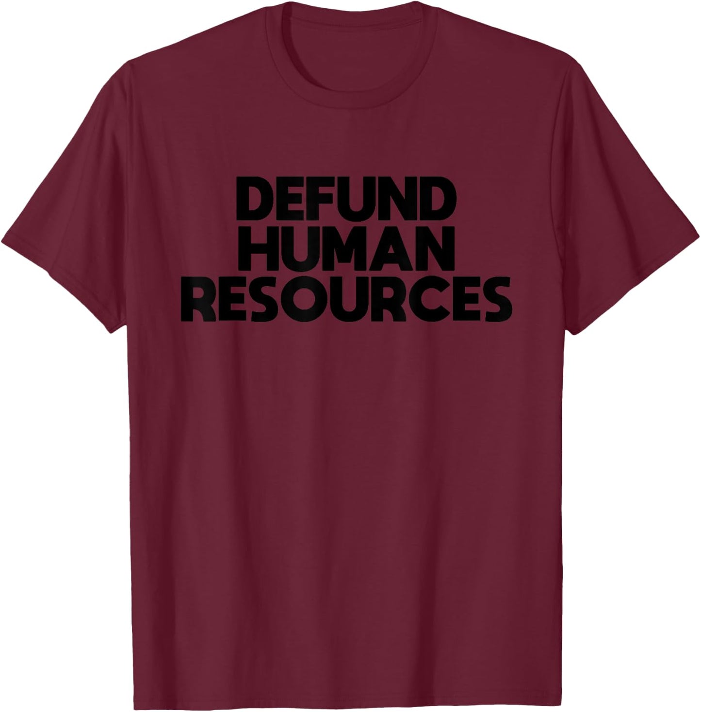 Defund Human Resources HR Rainbow Funny Women T-Shirt - T-Shirt | Maroon
