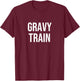 Gravy Train T-Shirt - T-Shirt | Maroon