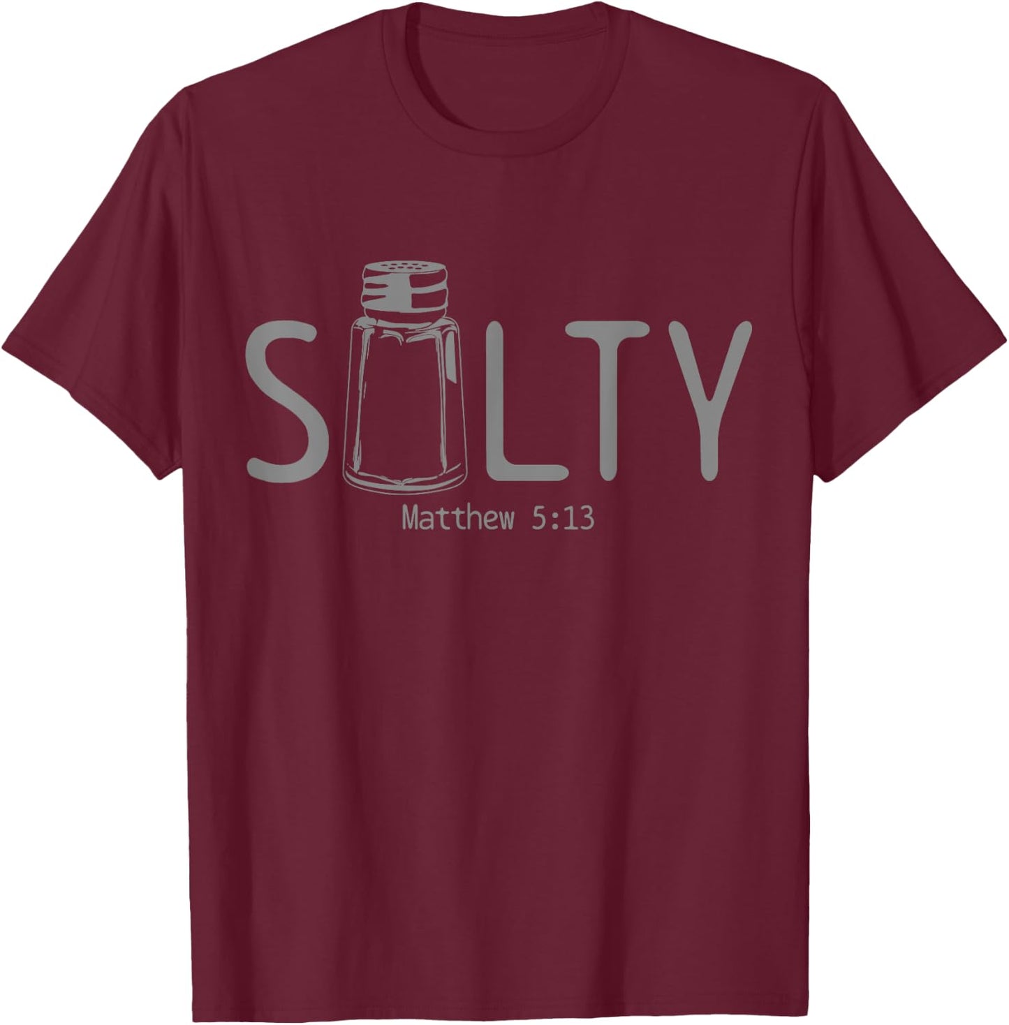 Christian Salty Matthew 5:13 Bible Verse Religious Funny T-Shirt - T-Shirt | Maroon