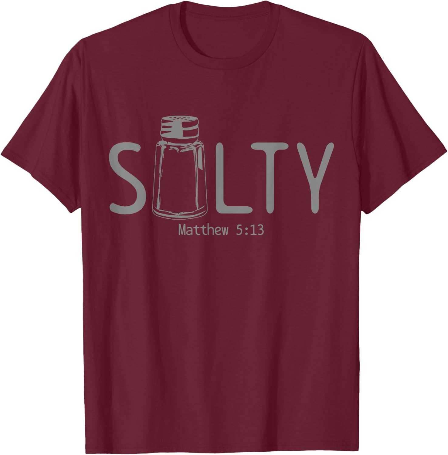 Christian Salty Matthew 5:13 Bible Verse Religious Funny T-Shirt - T-Shirt | Maroon