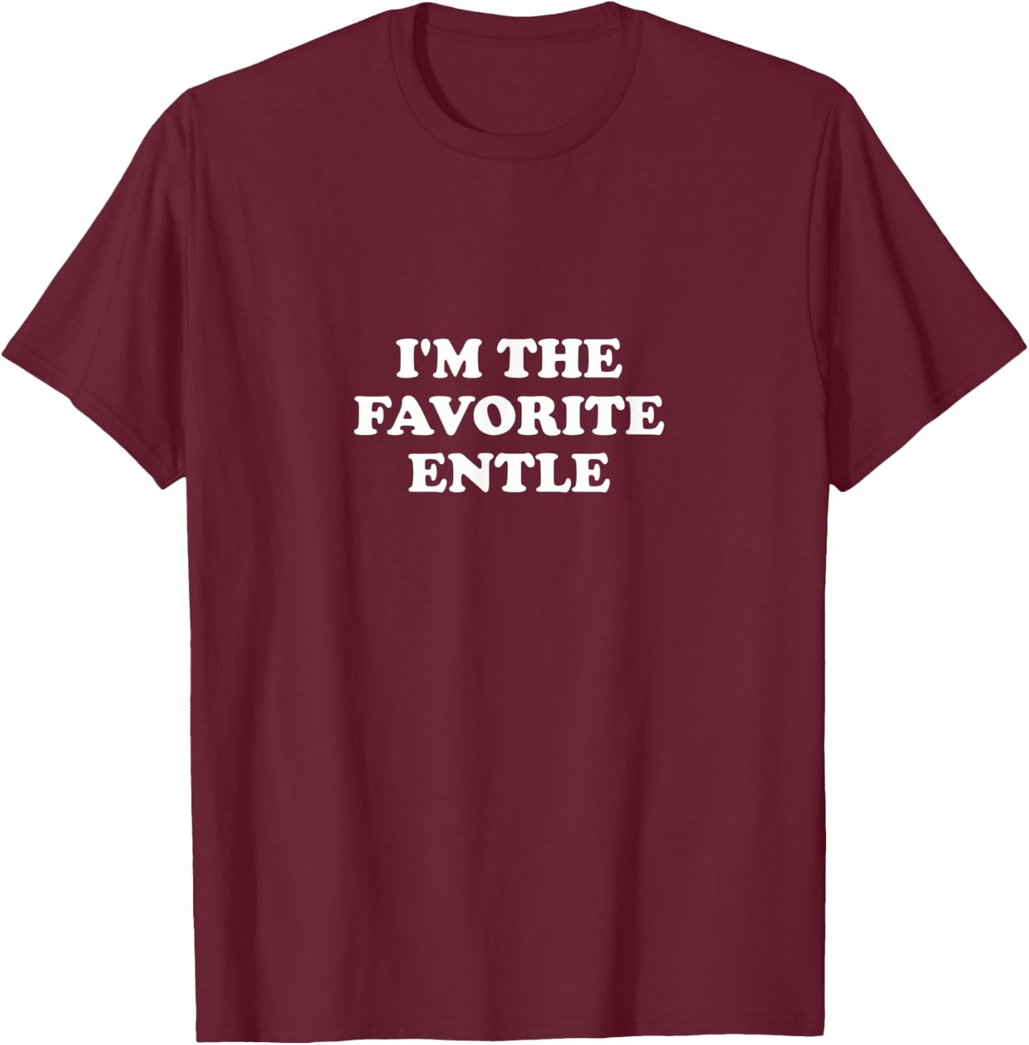 Gender Neutral Aunt Uncle | I'm the Favorite Entle T-Shirt - T-Shirt | Maroon