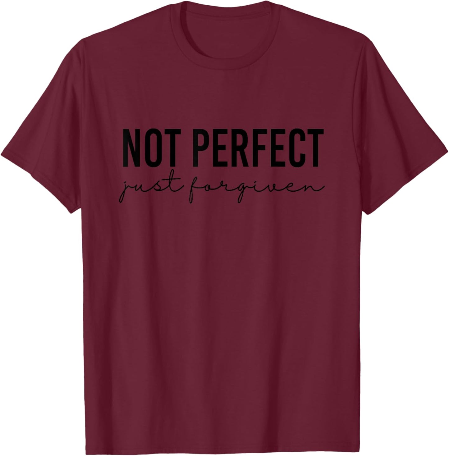 Not Perfect Just Forgiven Christian T-Shirt - T-Shirt | Maroon