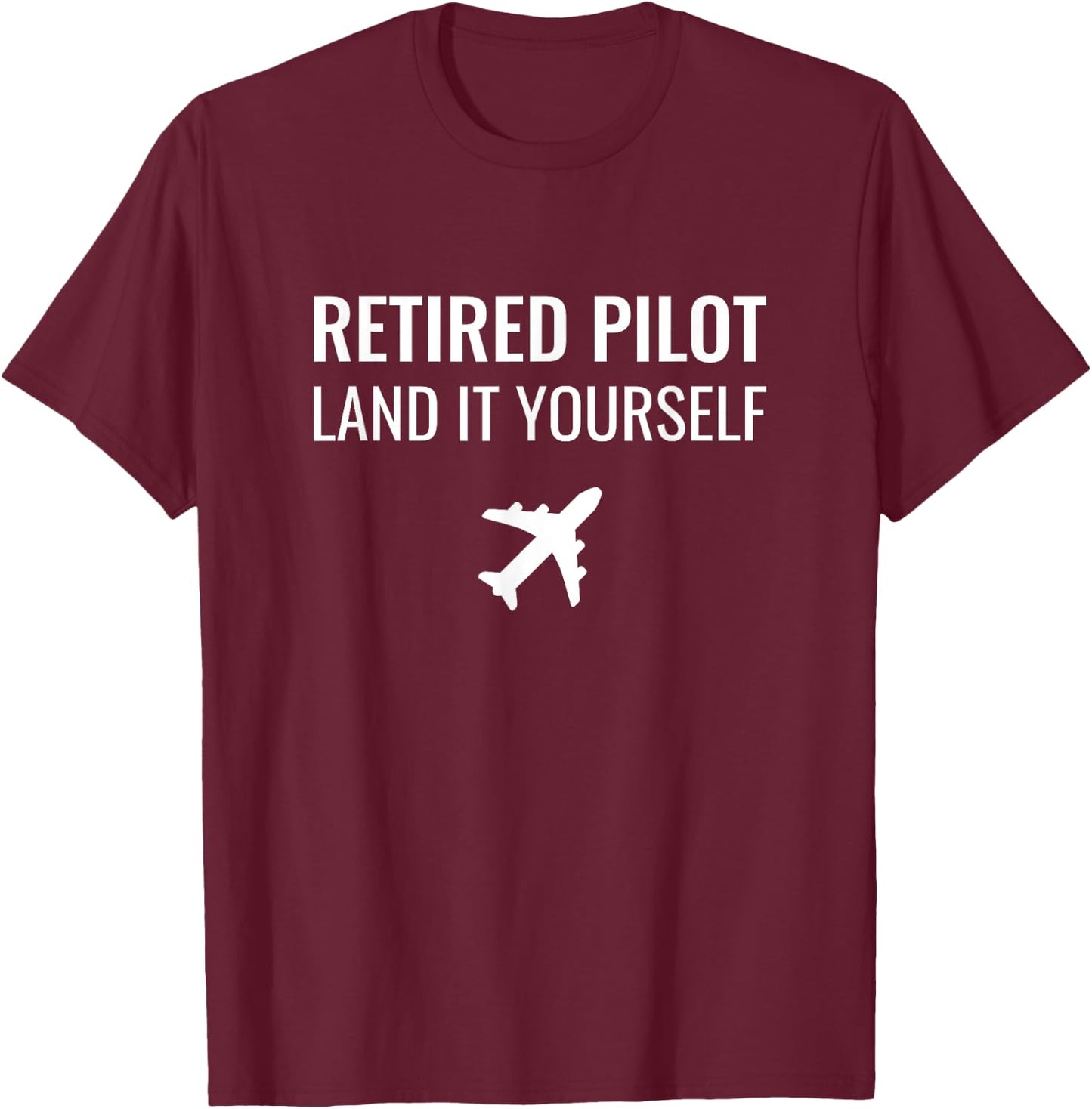 Fun Aviation Lifestyle - Retired Pilot - Men's Adults - Black - Short Sleeve - Small - Regular Fit - Cotton/Polyester Blend T-Shirt - T-Shirt | Maroon