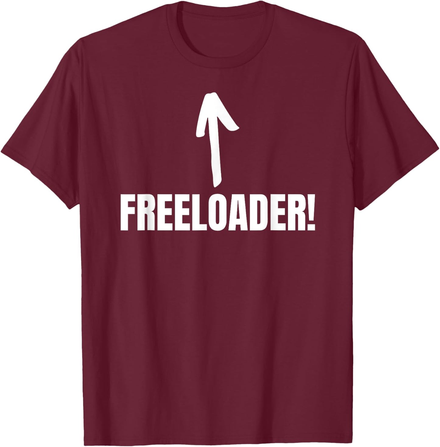 Certified Freeloader Funny Bum, Lazy, Moocher T-Shirt - T-Shirt | Maroon