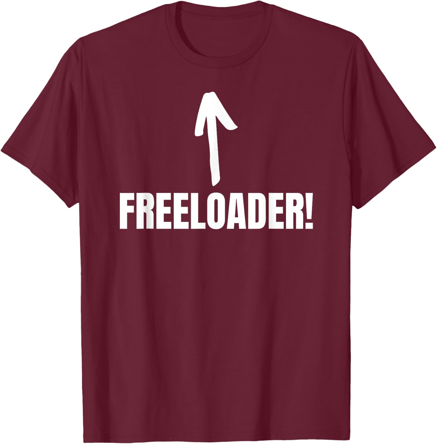 Certified Freeloader Funny Bum, Lazy, Moocher T-Shirt - T-Shirt | Maroon