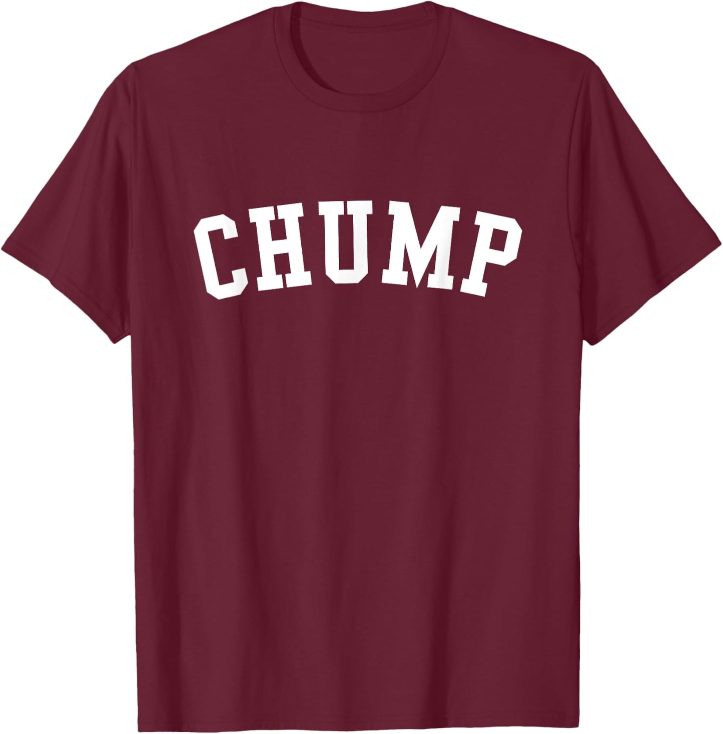 Chump T-Shirt - T-Shirt | Maroon