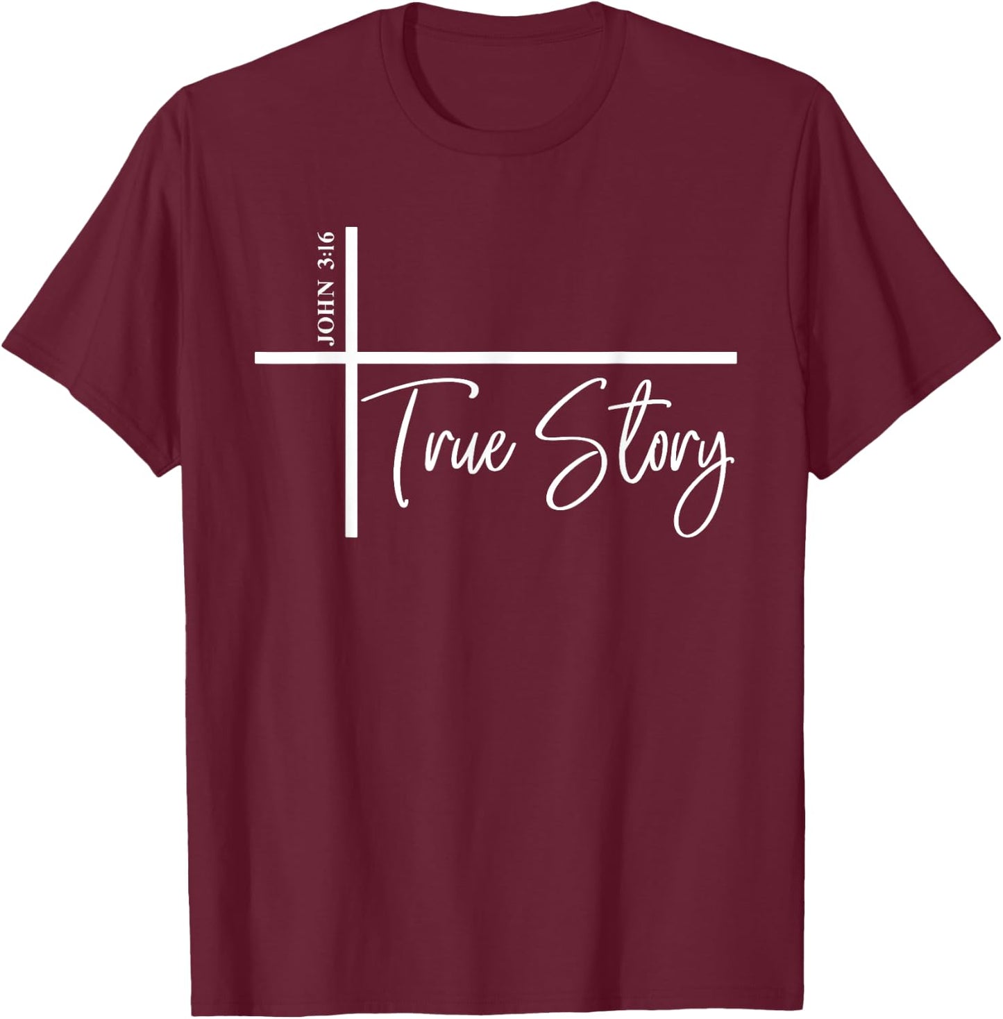 John 3:16 True Story Bible Verse John 316 T-Shirt - T-Shirt | Maroon