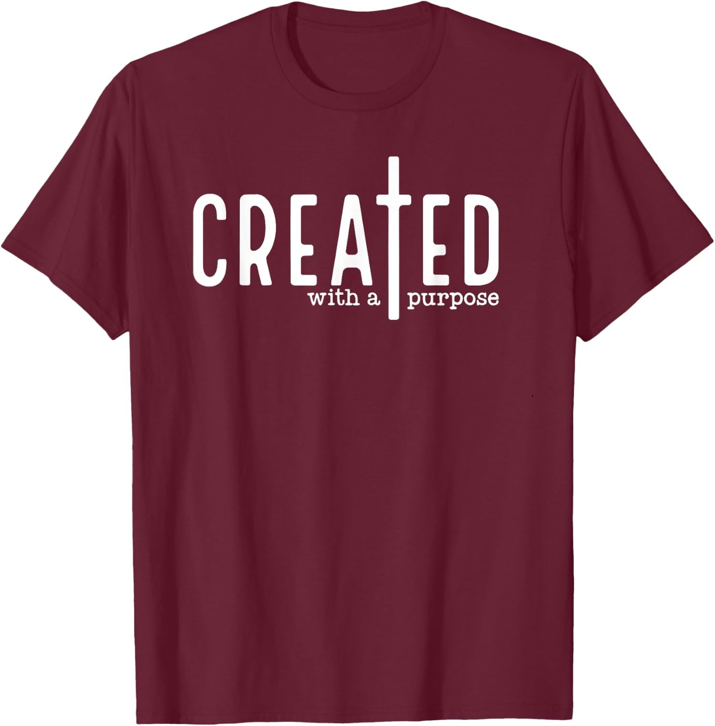 Created With a Purpose T-Shirt - T-Shirt | Maroon