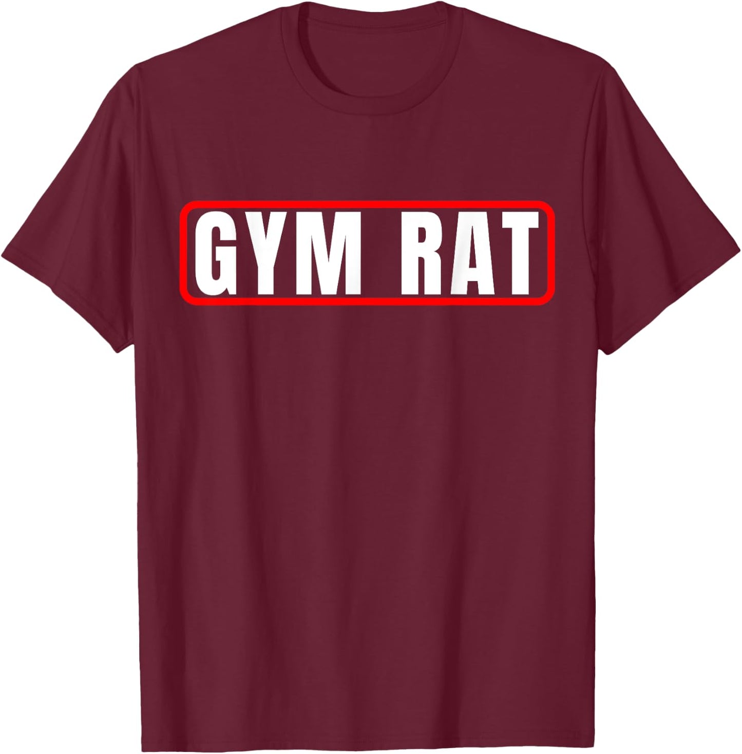 Gym Rat Bodybuilding Workout & Fitness Motivation Design T-Shirt - T-Shirt | Maroon