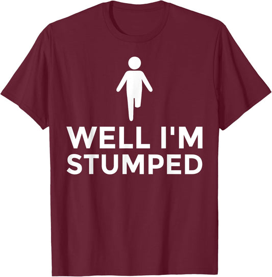 Funny Amputee Disability Prosthetic Legs Amputated Men Women T-Shirt - T-Shirt | Maroon