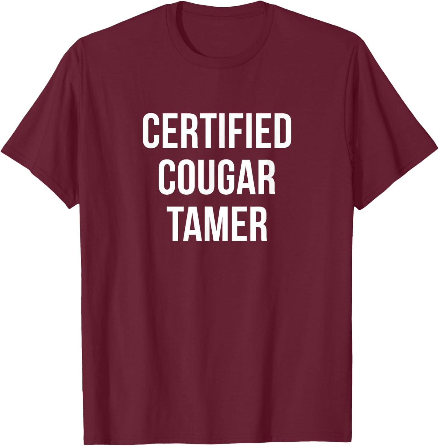 Certified Cougar Tamer T-Shirt - T-Shirt | Maroon
