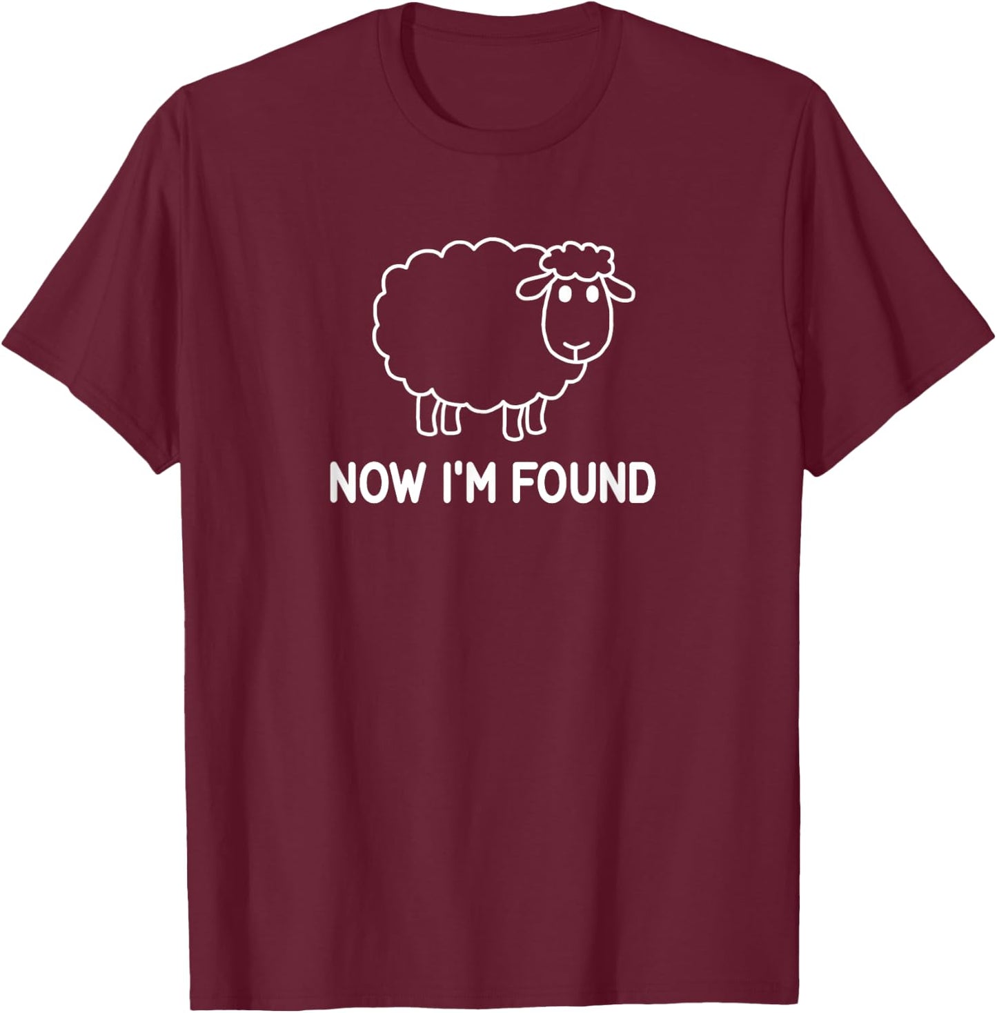 Sheep, Now I'm Found, Faith, Christian, Life Quotes T-Shirt - T-Shirt | Maroon