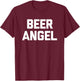 Beer Angel - Funny Saying Sarcastic Novelty Cute Bartender T-Shirt - T-Shirt | Maroon