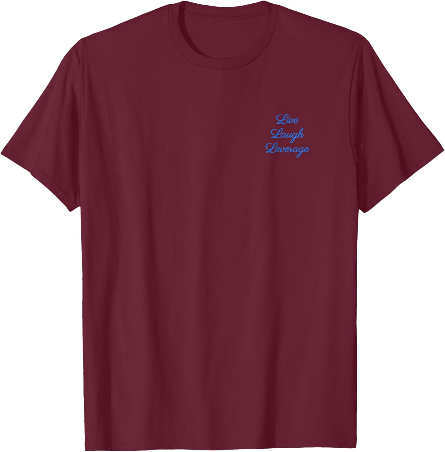 Live Laugh Leverage Finance Meme Funny DeFi T-Shirt - T-Shirt | Maroon