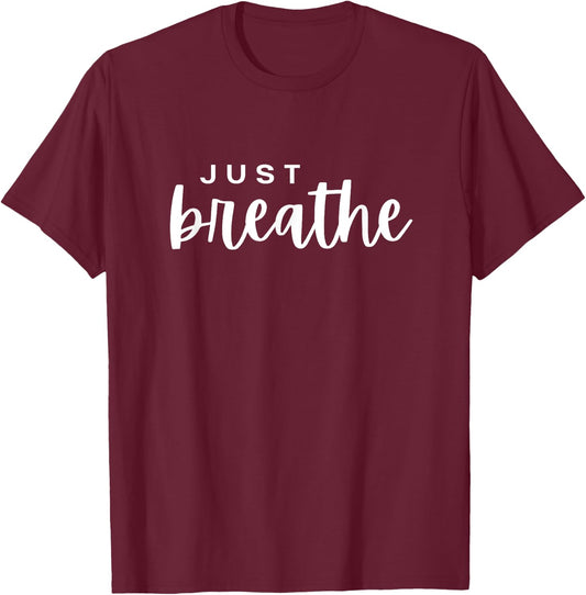 Just Breathe Women's Men's & Kid's T-Shirt - T-Shirt | Maroon
