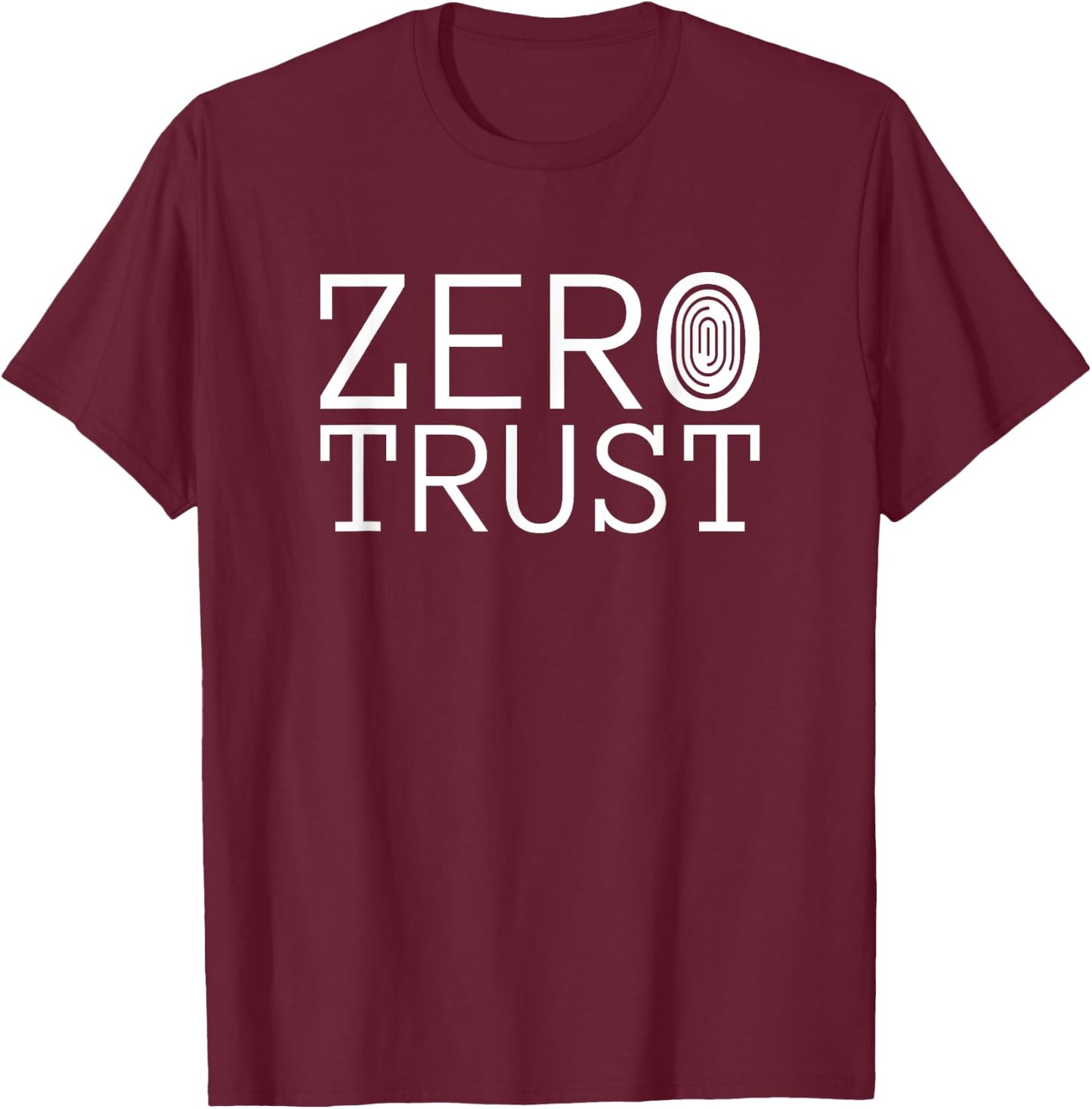 Zero Trust, Cyber Security Hacking Programmer Developer T-Shirt - T-Shirt | Maroon