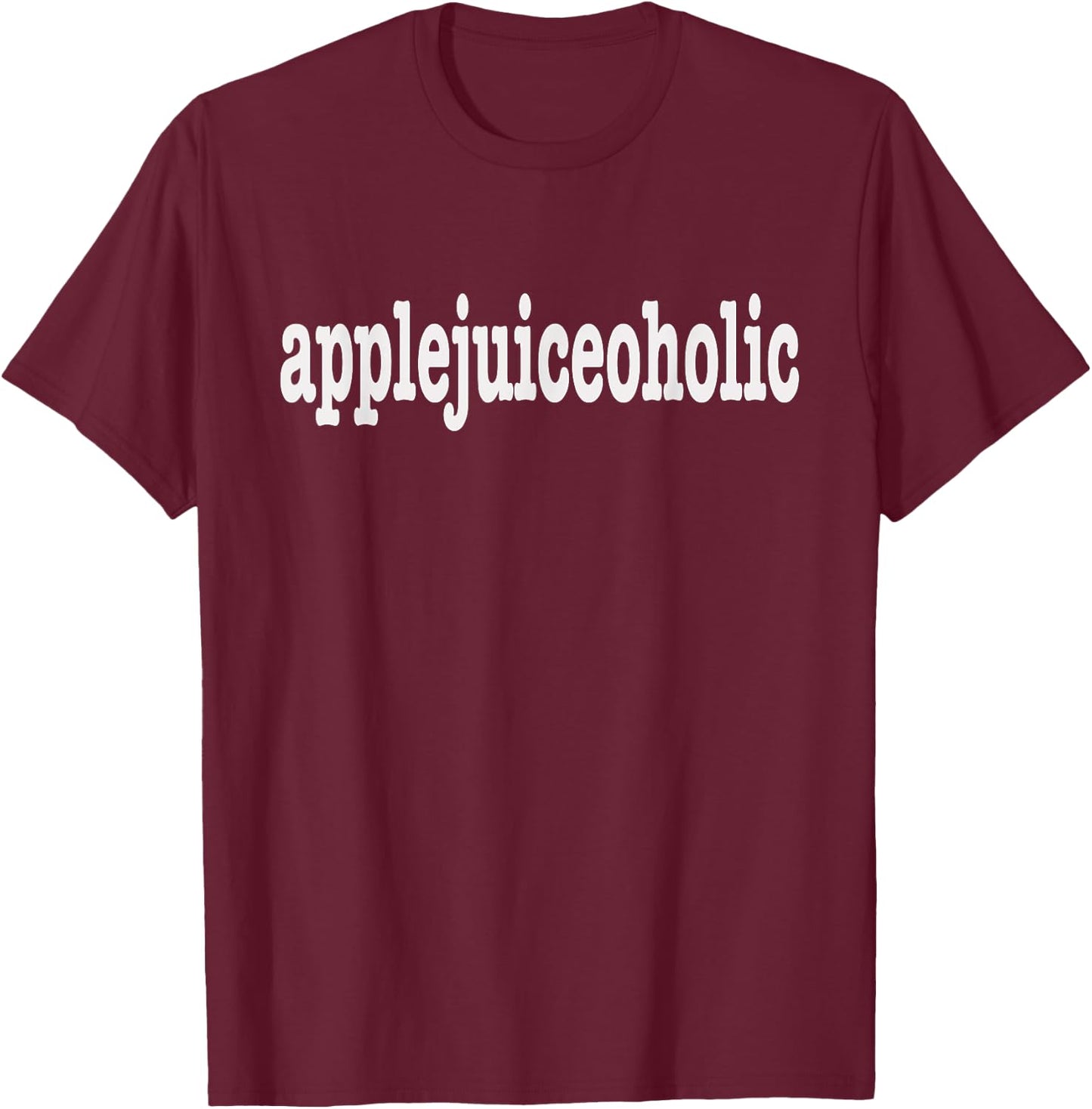 Apple Juice Lovers / Moms and Dads Funny 'Applejuiceoholic!' T-Shirt - T-Shirt | Maroon