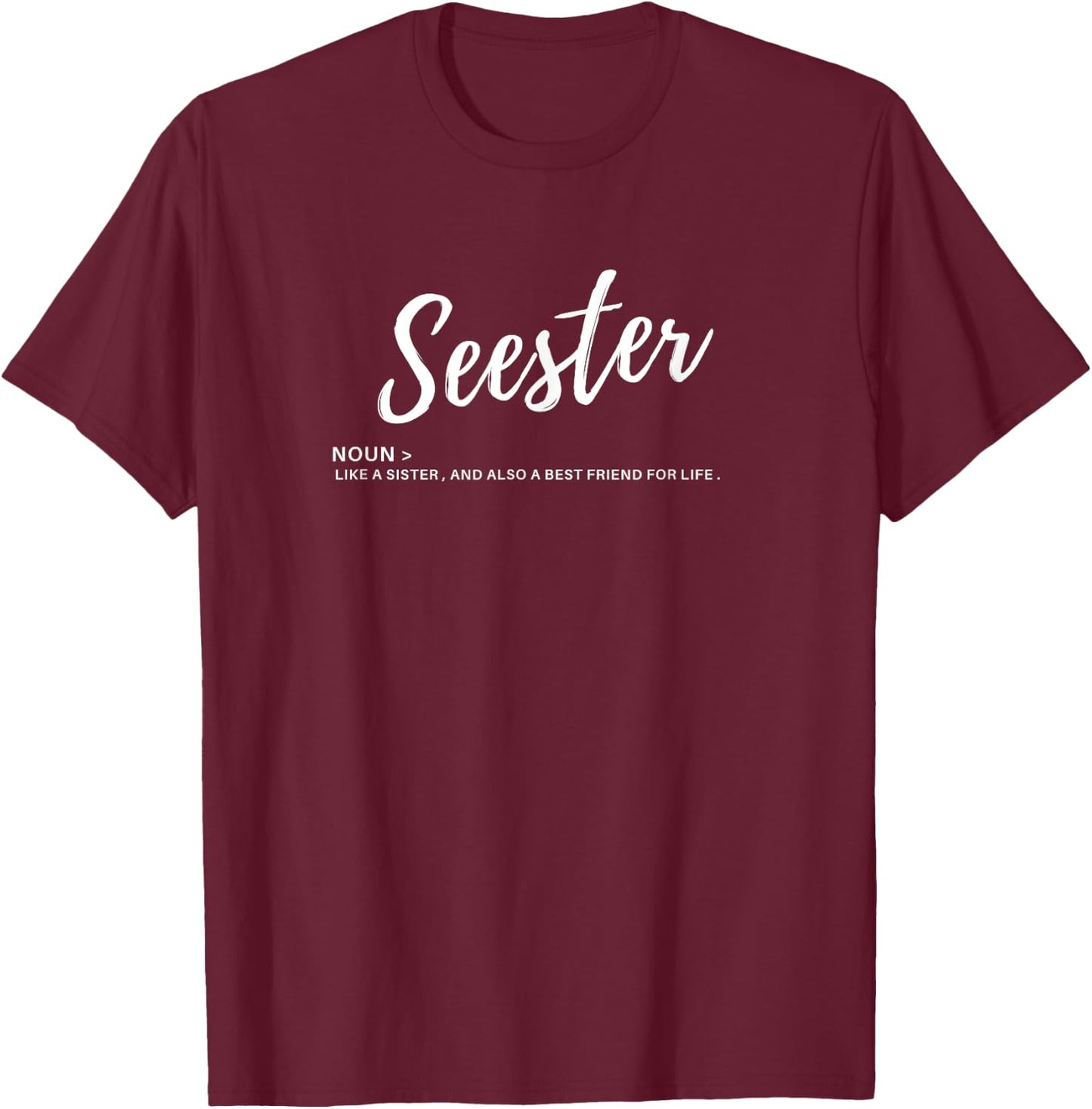 Funny Seester Definition Apparel awesome Gift T-Shirt - T-Shirt | Maroon
